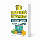🔟 Maneiras de Ganhar Dinheiro Online Ainda Esse Mês