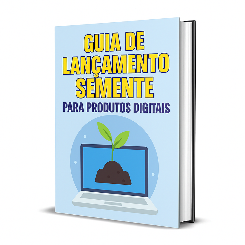 🔆 Guia de Lançamento Semente para Produtos Digitais