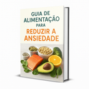 🧠 🍊Guia de Alimentação para Reduzir a Ansiedade