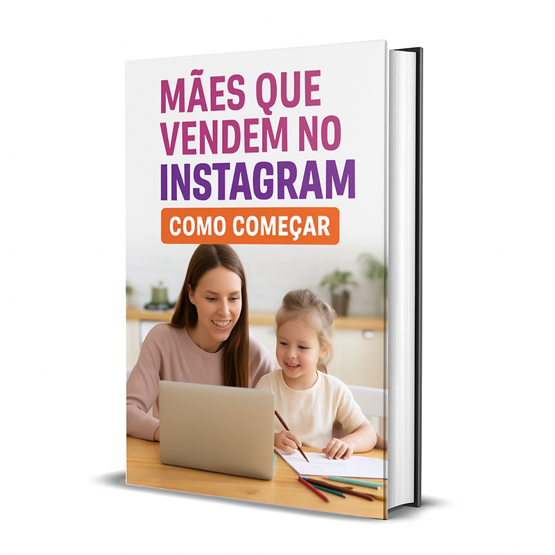 🥰 Mães que Vendem no Instagram: Como Começar