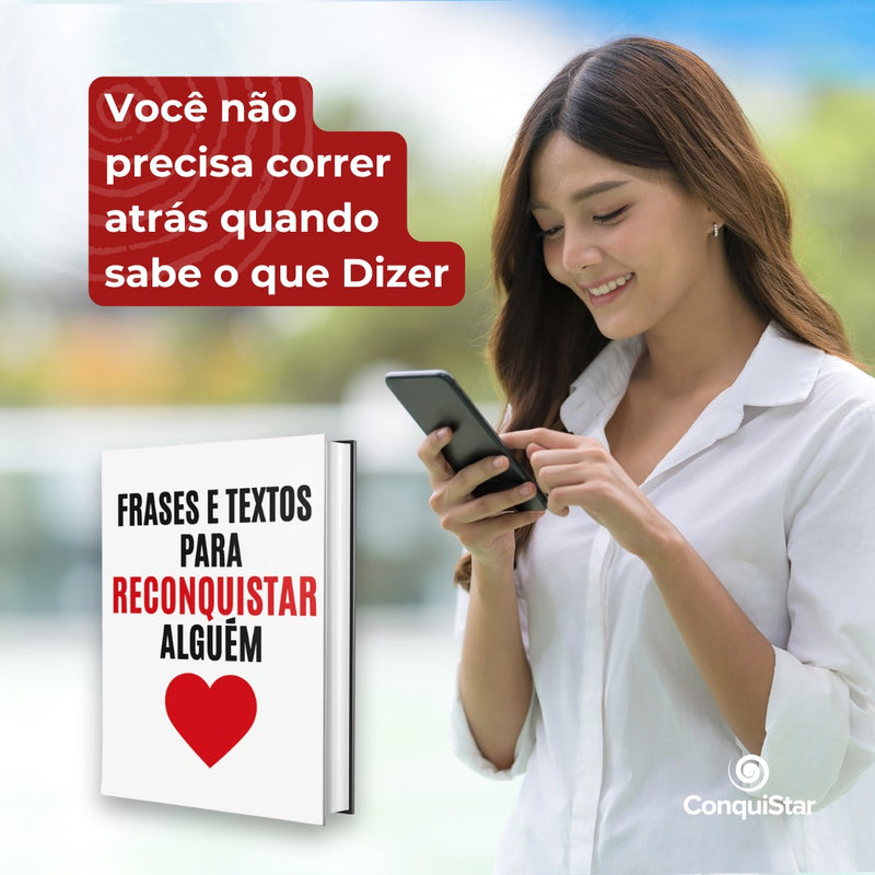 💔  Frases e Textos para Reconquistar Alguém