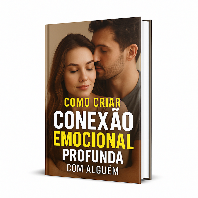❤️ Como Criar Conexão Emocional Profunda com Alguém