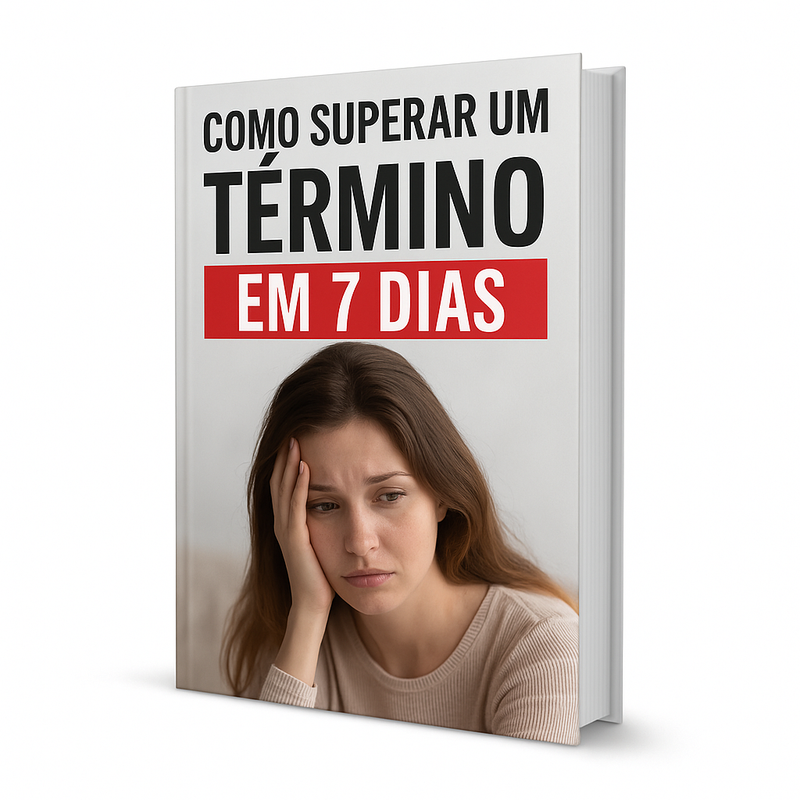 ✨ Como Superar um Término em 7 Dias